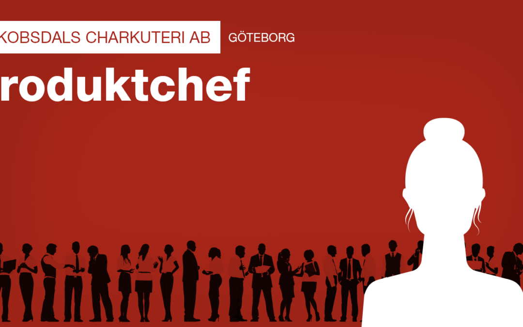 Produktchef till Jakobsdals Charkuteri AB i Göteborg